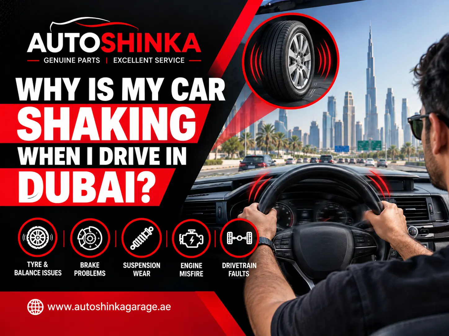 Why Is My Car Shaking When I Drive in Dubai? Common Tire, Brake, Suspension, and Drivetrain Issues